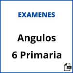 Examen Angulos 6 Primaria