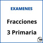 Examen Fracciones 3 Primaria Pdf