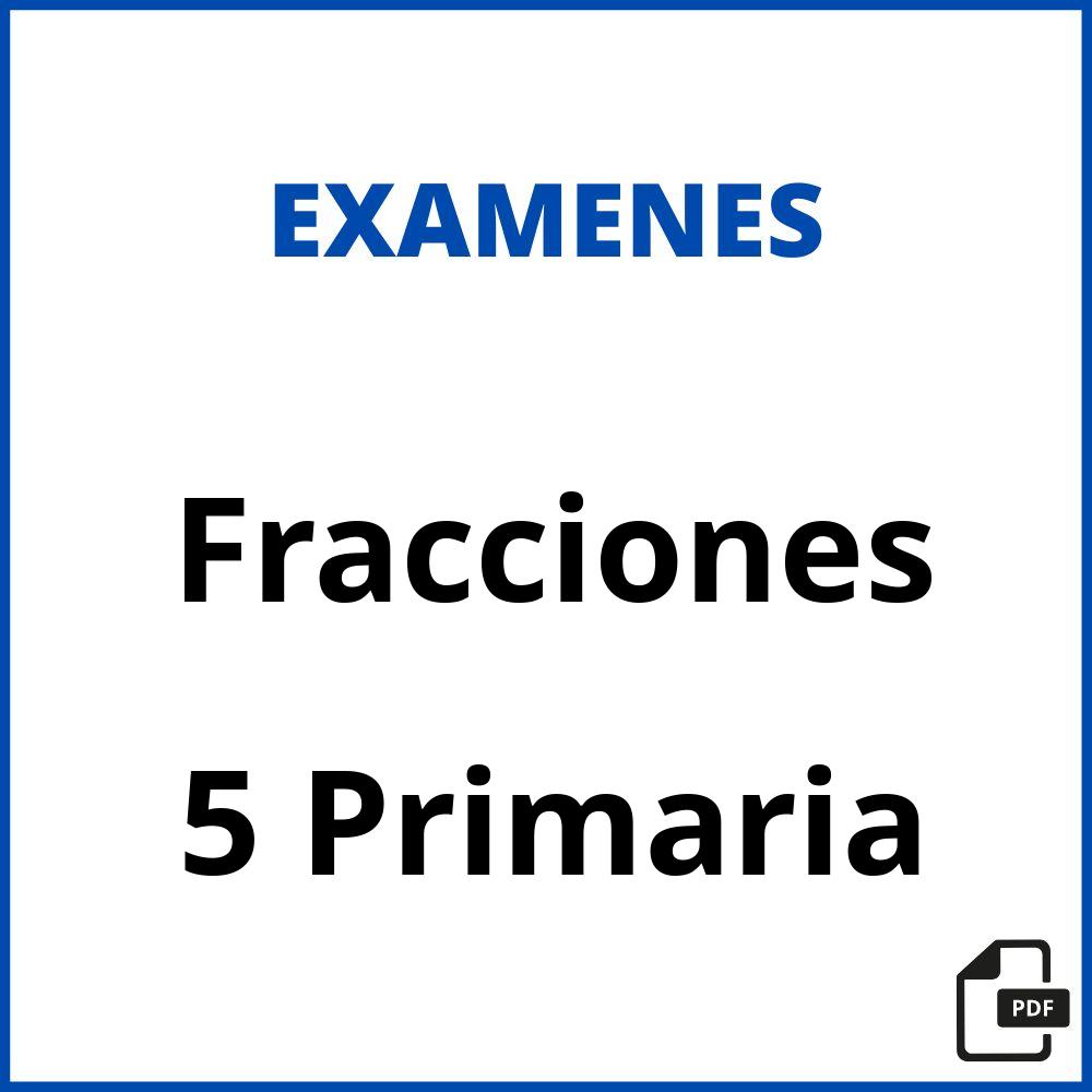 Examen Fracciones 5 Primaria