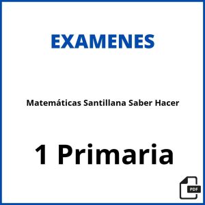 Examen Matemáticas 1 Primaria Santillana Saber Hacer