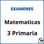 Examen Matematicas 3 Primaria