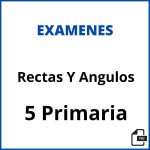 Examen Rectas Y Angulos 5 Primaria
