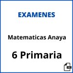 Matematicas 6 Primaria Anaya Examenes
